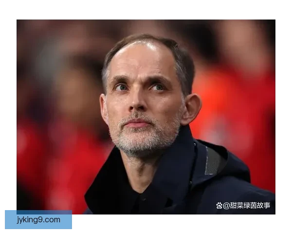 再度联手凯恩前拜仁主帅图赫尔将执掌英格兰国家队帅印即将上任新帅